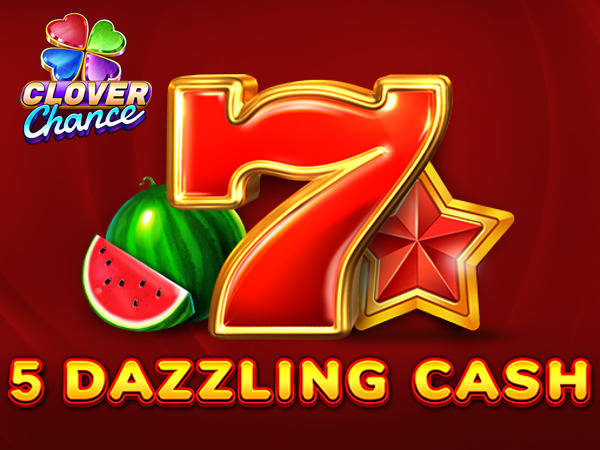 5 Dazzling Cash